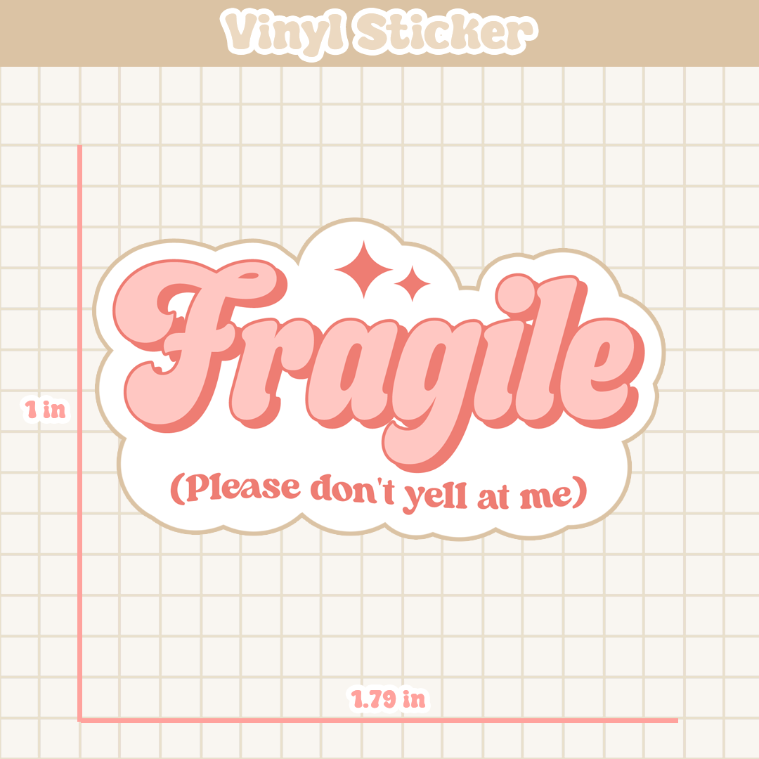 Fragile (Please Don't Yell At Me) | Sticker