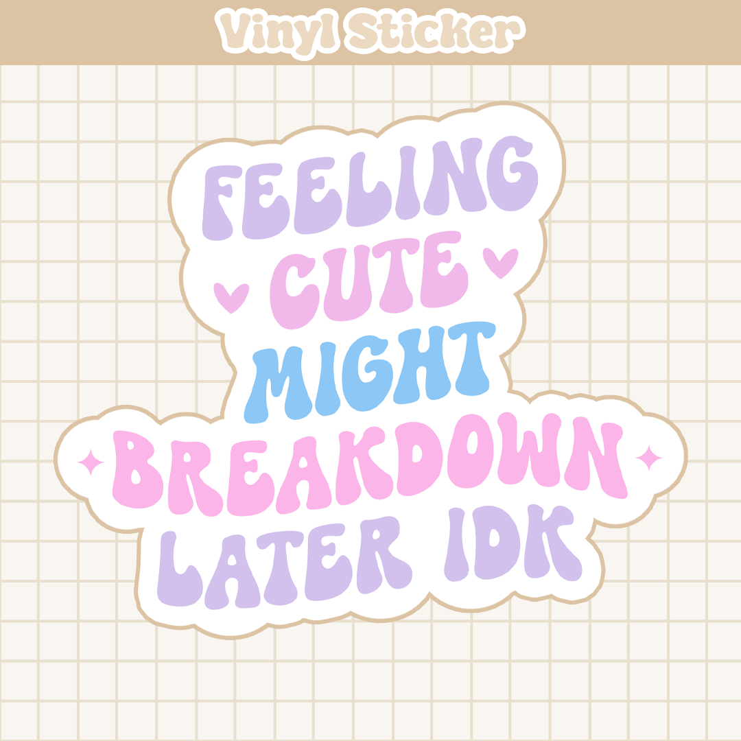 Feeling Cute | Sticker