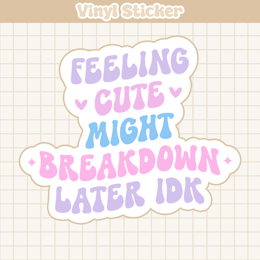 Feeling Cute | Sticker