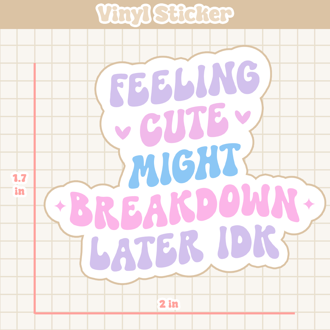 Feeling Cute | Sticker