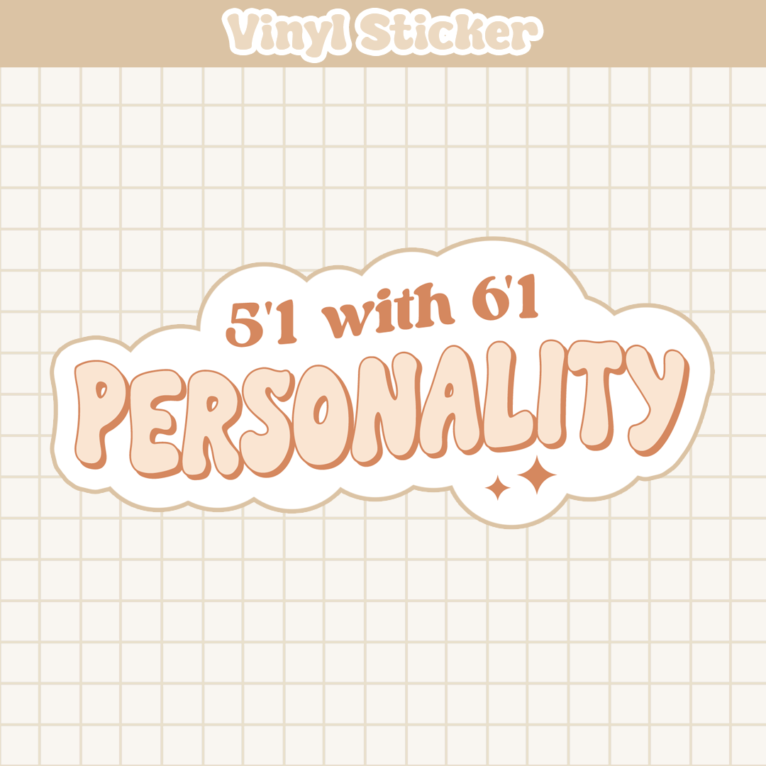 5'1 with 6'1 Personality | Sticker