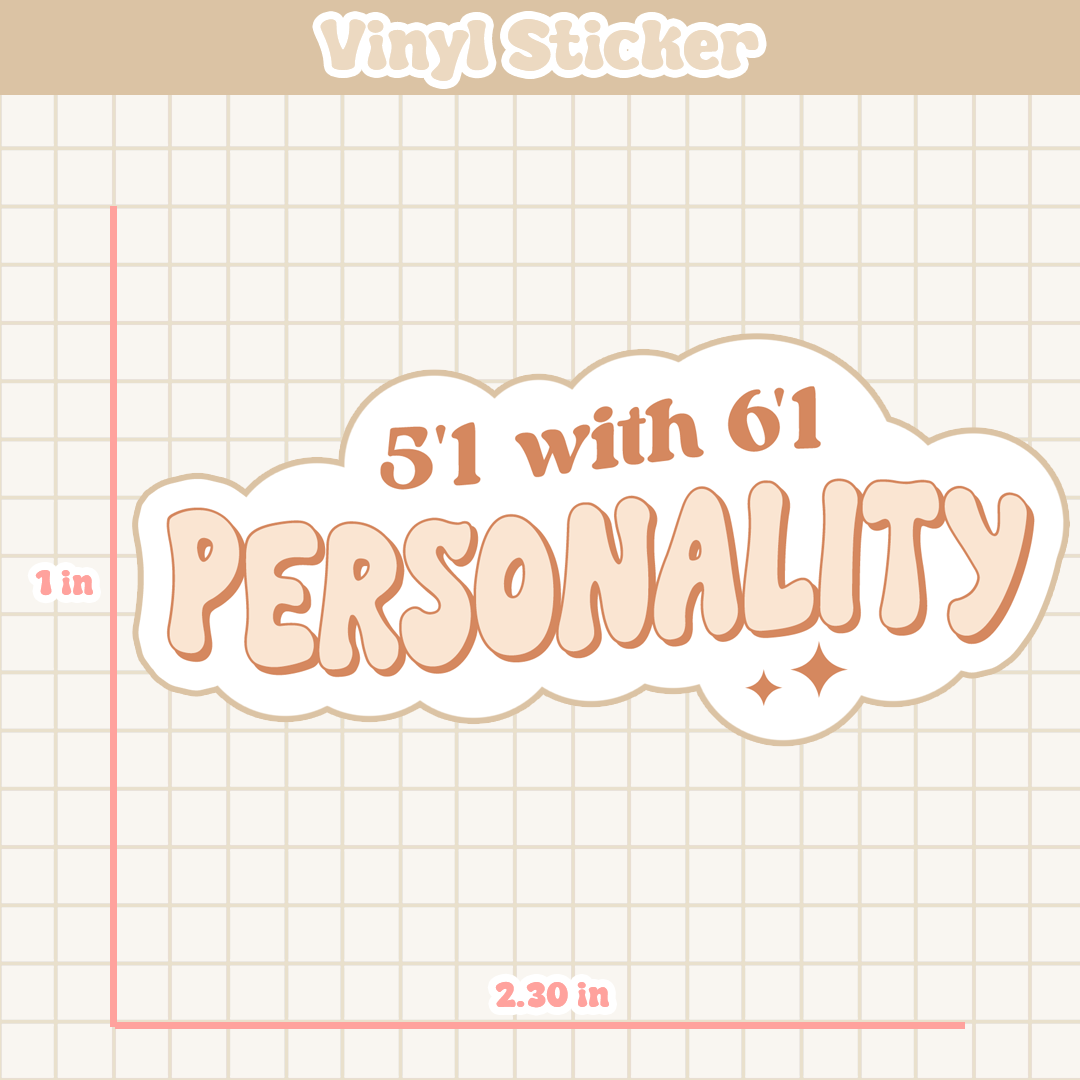 5'1 with 6'1 Personality | Sticker