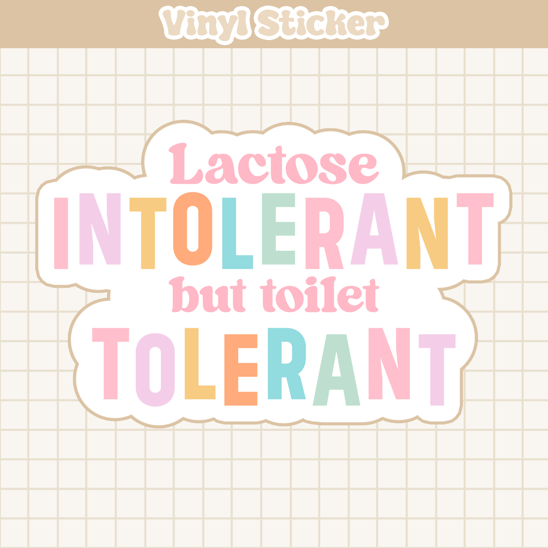 Lactose Intolerant But Toilet Tolerant | Sticker