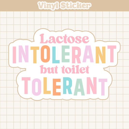 Lactose Intolerant But Toilet Tolerant | Sticker