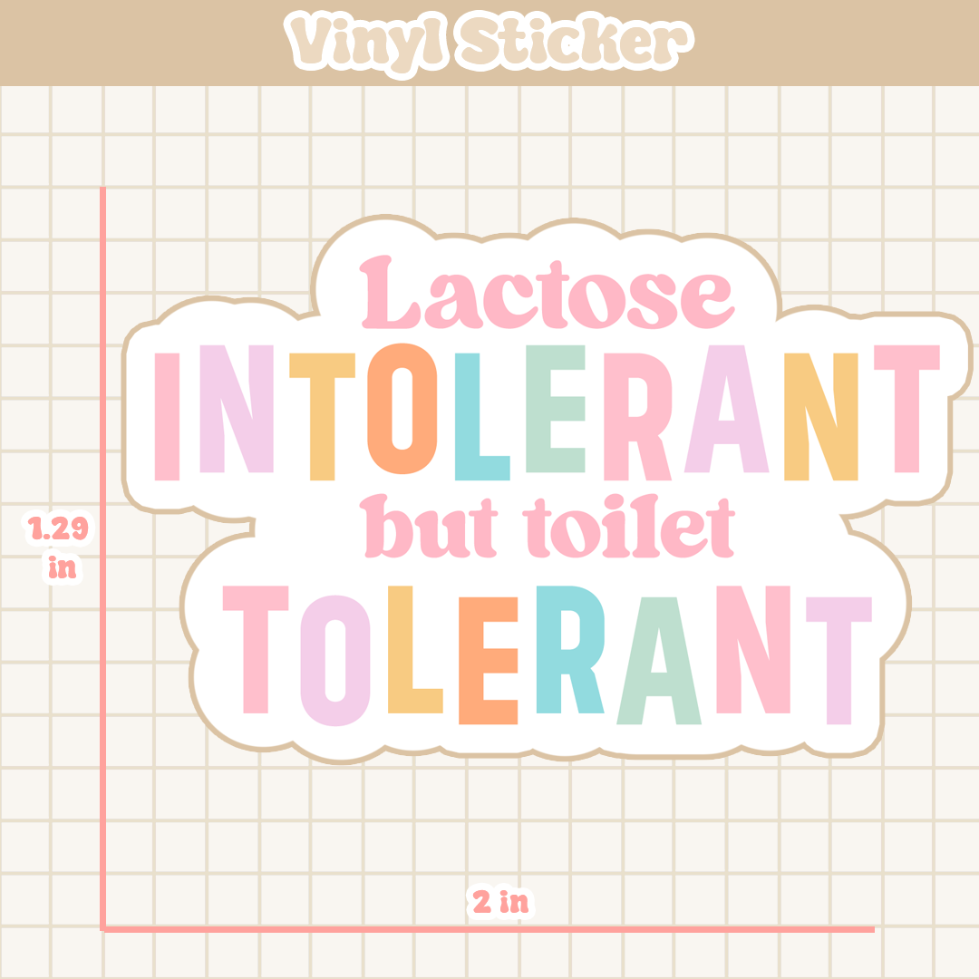 Lactose Intolerant But Toilet Tolerant | Sticker