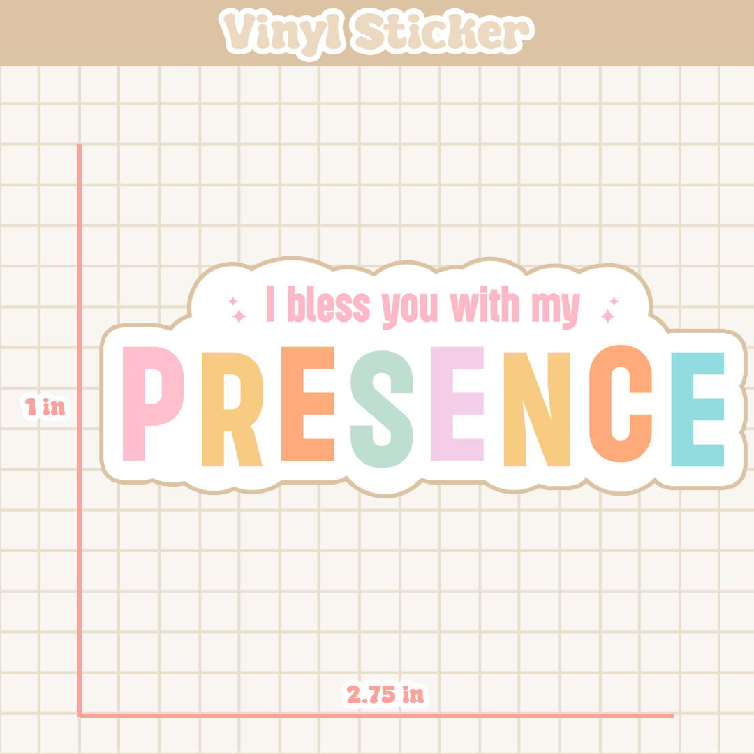 I Bless You With My Presence |Sticker