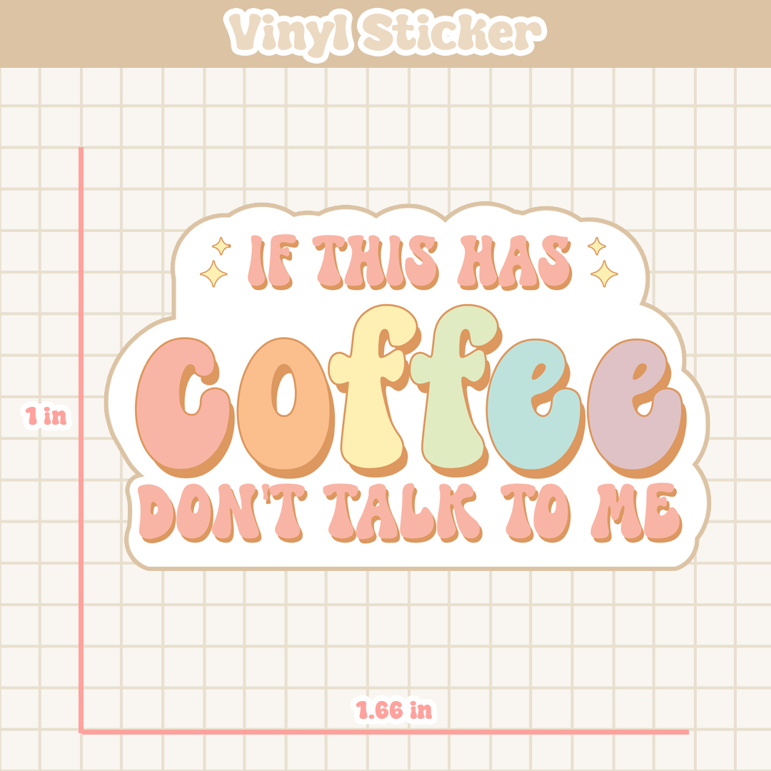 If This Has Coffee Don't Talk To Me | Sticker