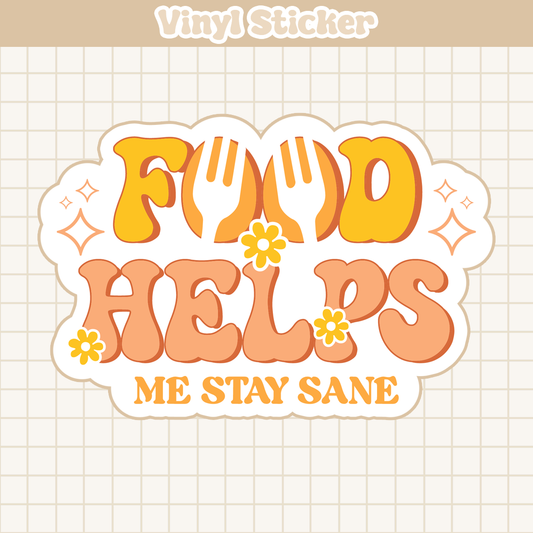 Food Helps Me Stay Sane | Sticker