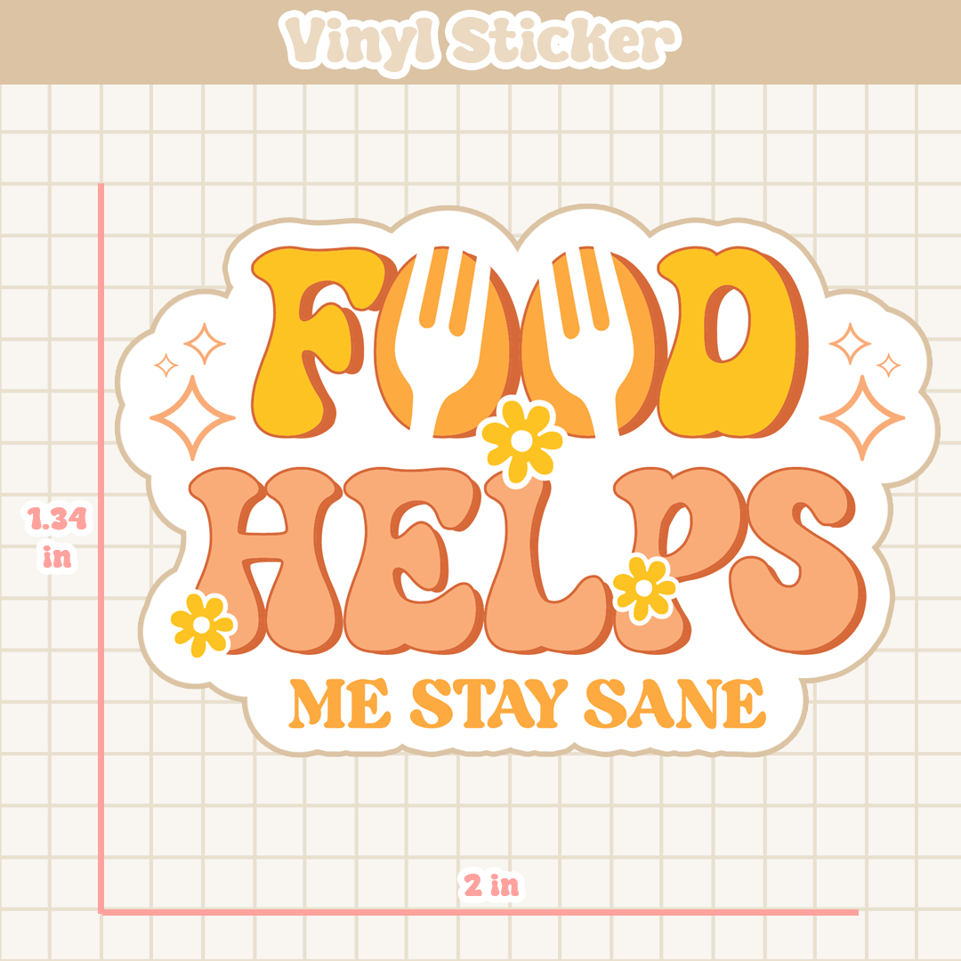 Food Helps Me Stay Sane | Sticker