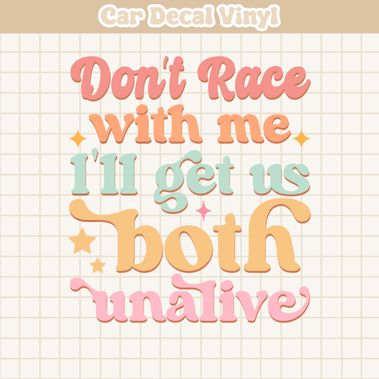 Don't Race With Me | Car Decal Vinyl